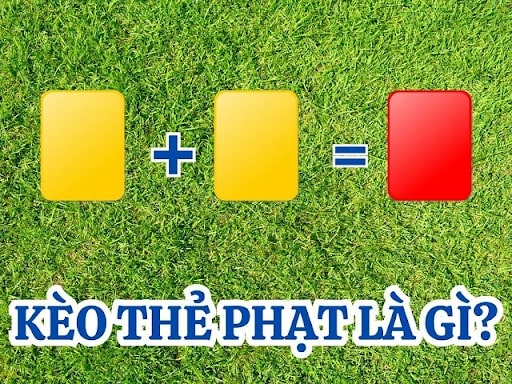 Kèo chấp thẻ phạt là gì?